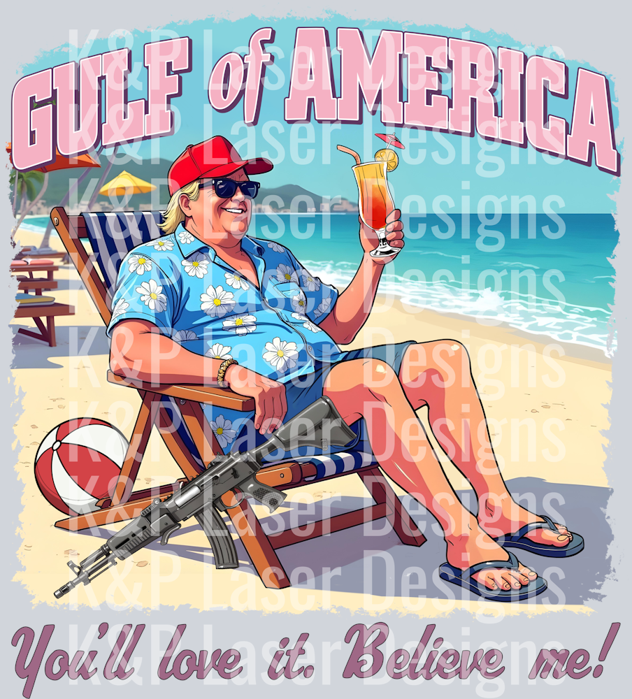 Gulf Of America You_ll Love It Believe Me Support Trump FIX