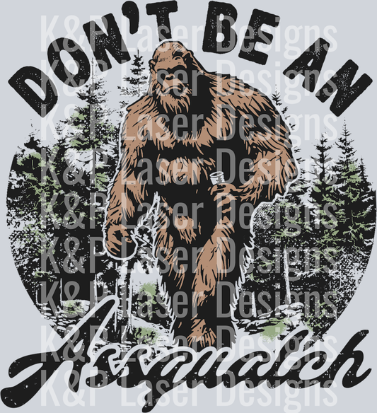 Dont be an assquatch