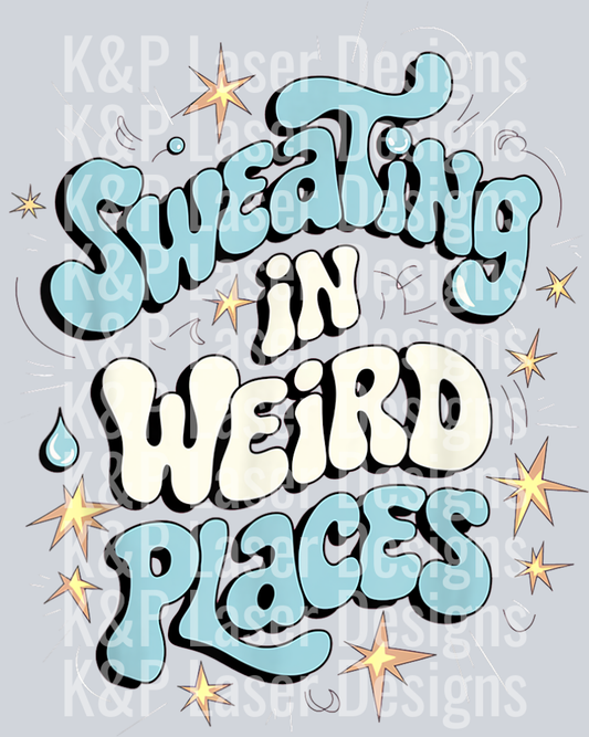 Sweating In Weird Places